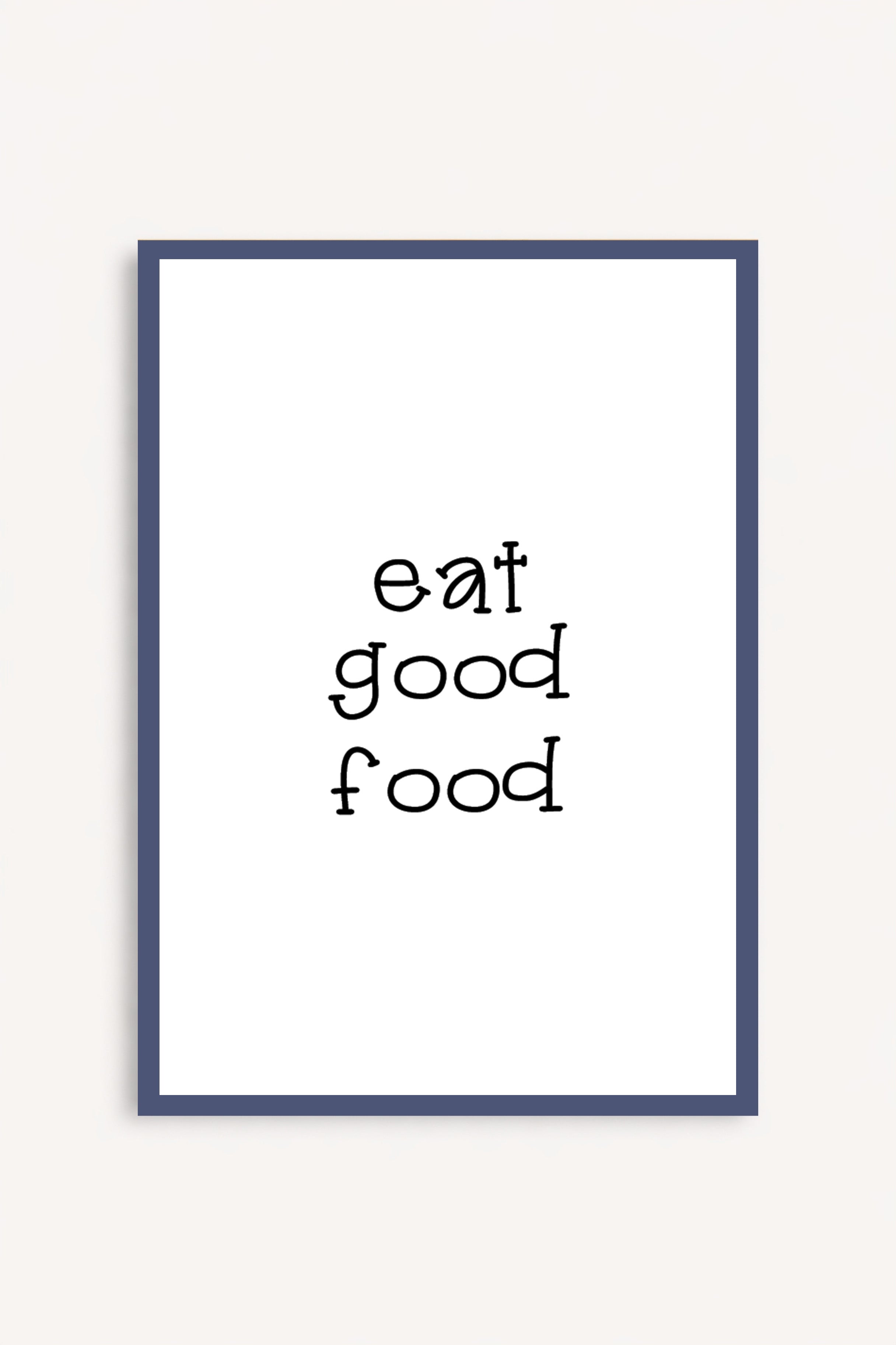 Eat Good Food