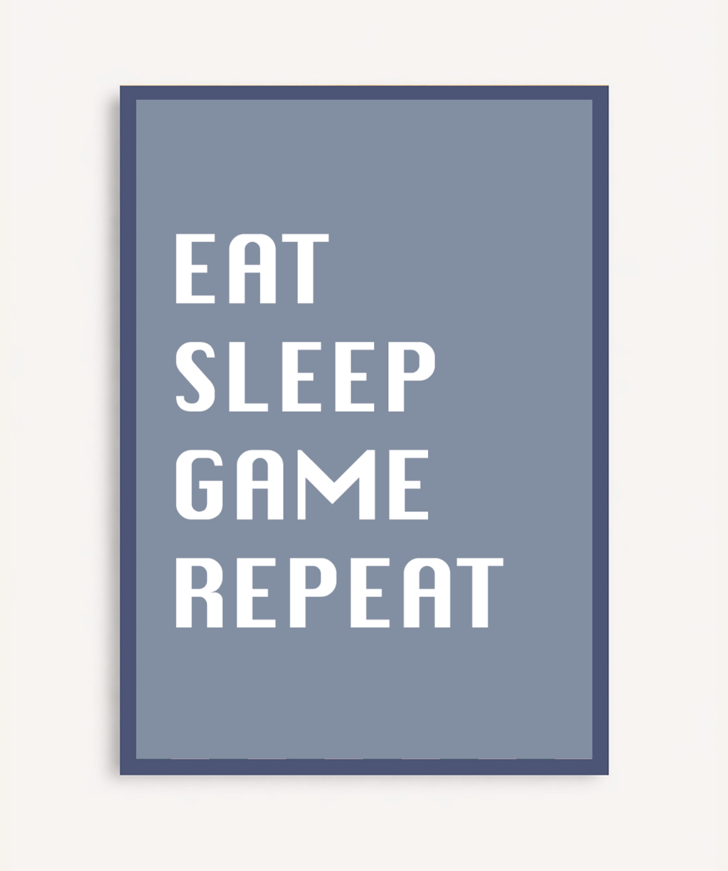Eat Sleep Game Repeat