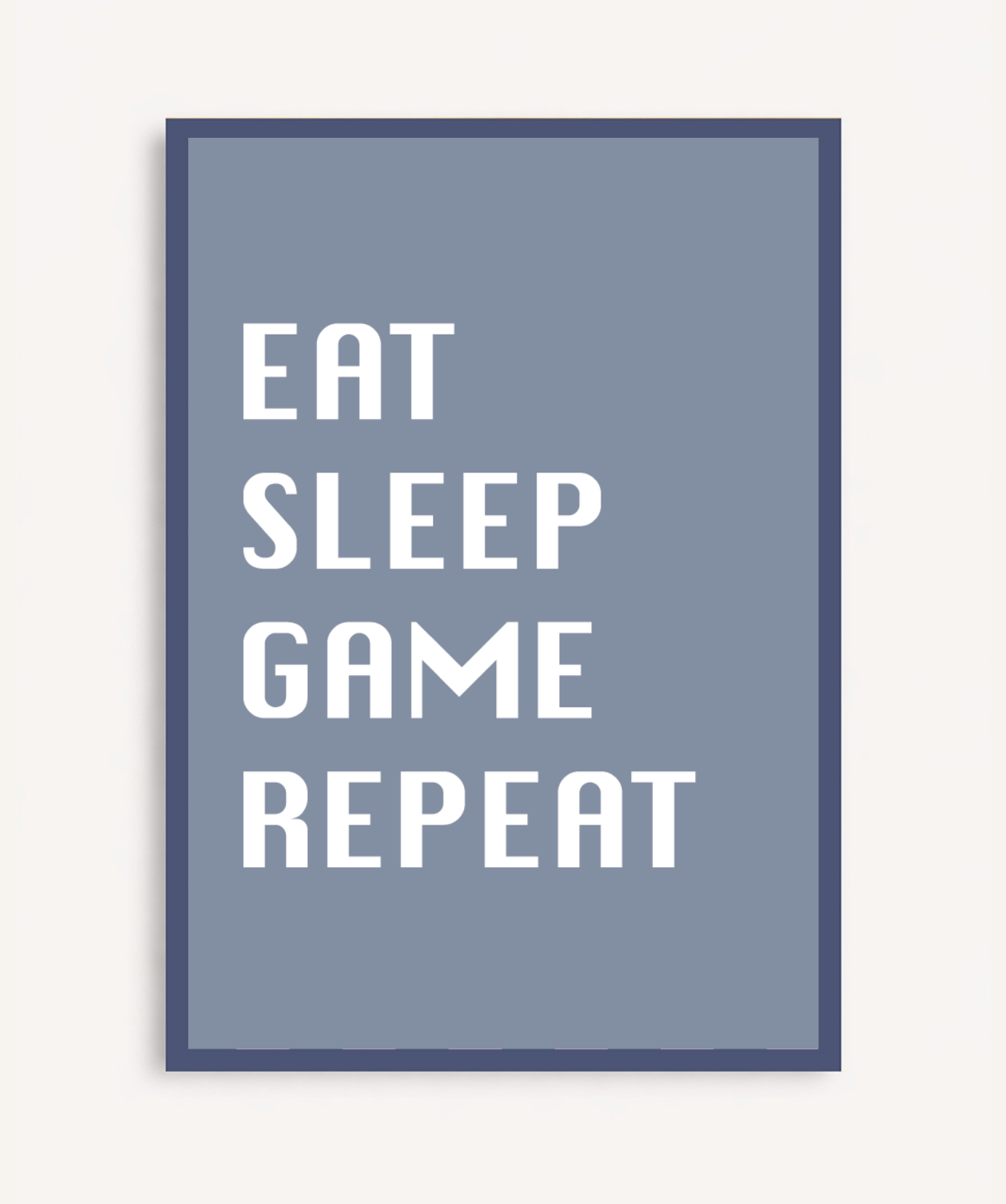 Eat Sleep Game Repeat