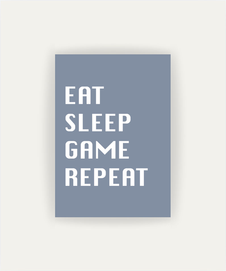 Eat Sleep Game Repeat