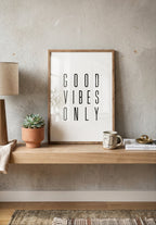 Good Vibes Only