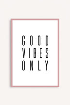 Good Vibes Only