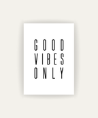 Good Vibes Only