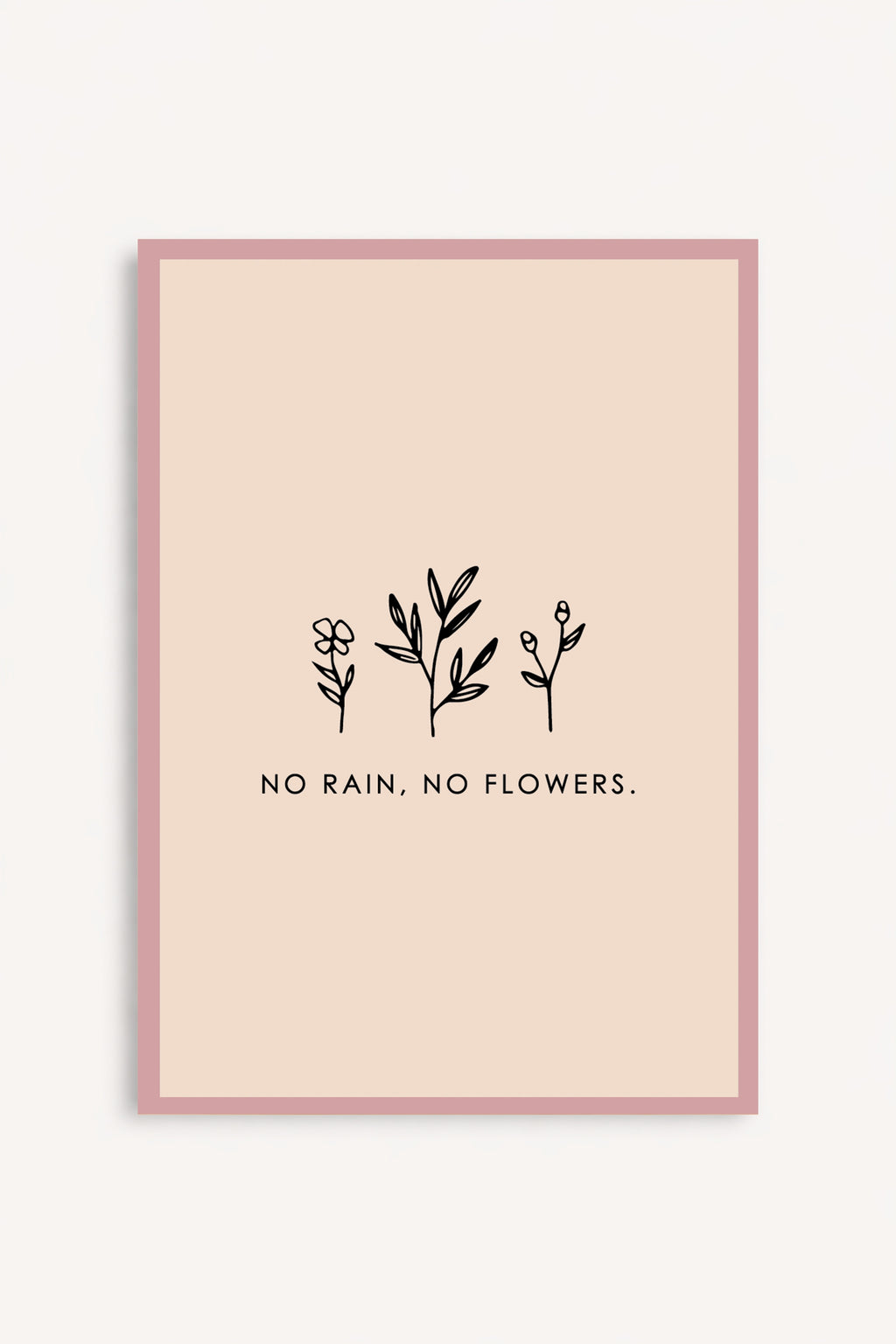 No Rain, No Flowers