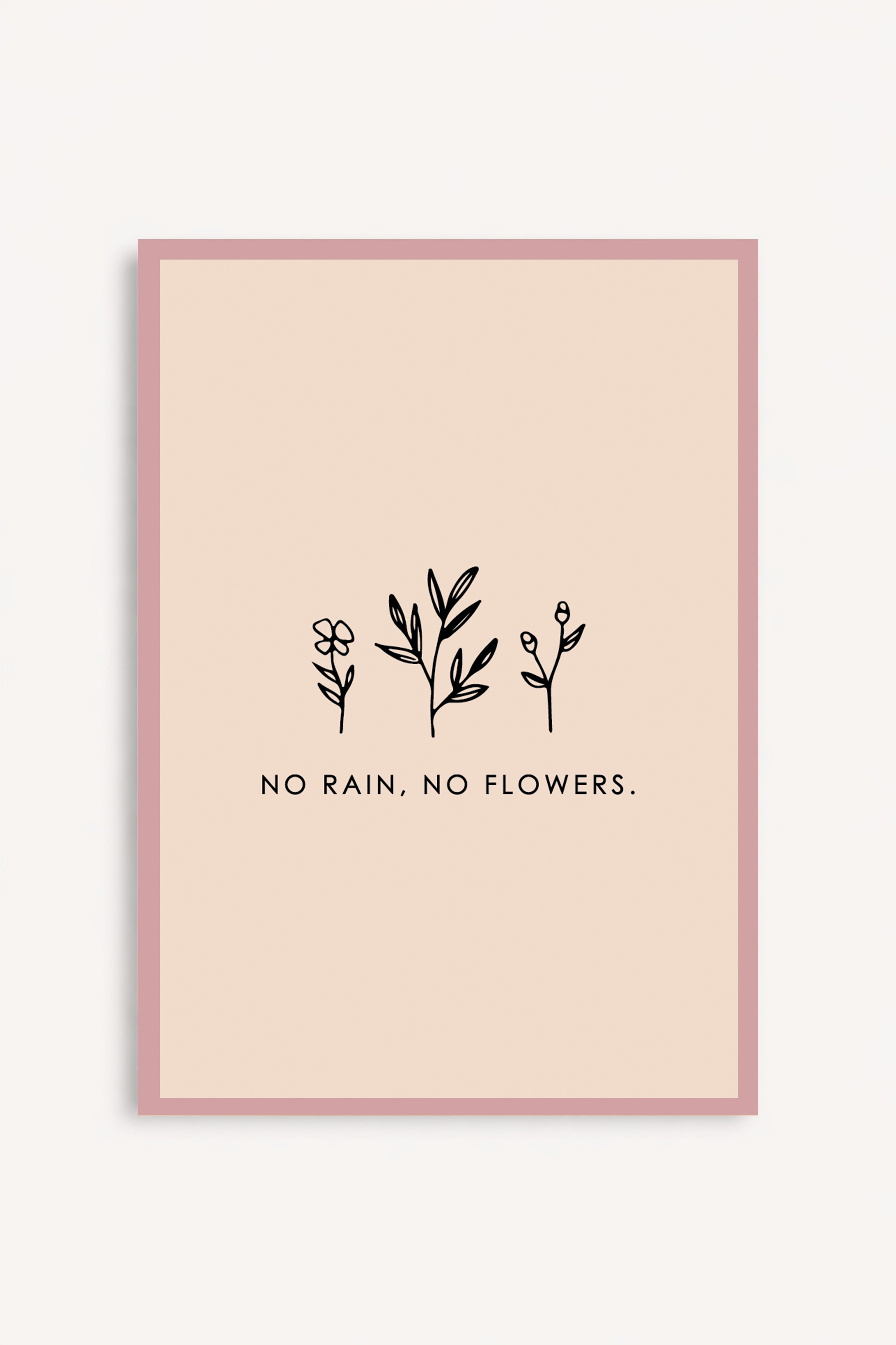 No Rain, No Flowers