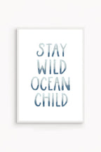Stay Wild Ocean Child