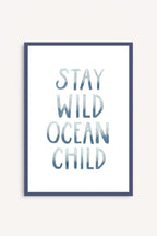 Stay Wild Ocean Child