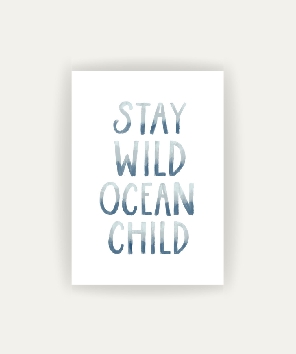 Stay Wild Ocean Child