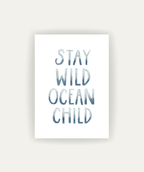Stay Wild Ocean Child