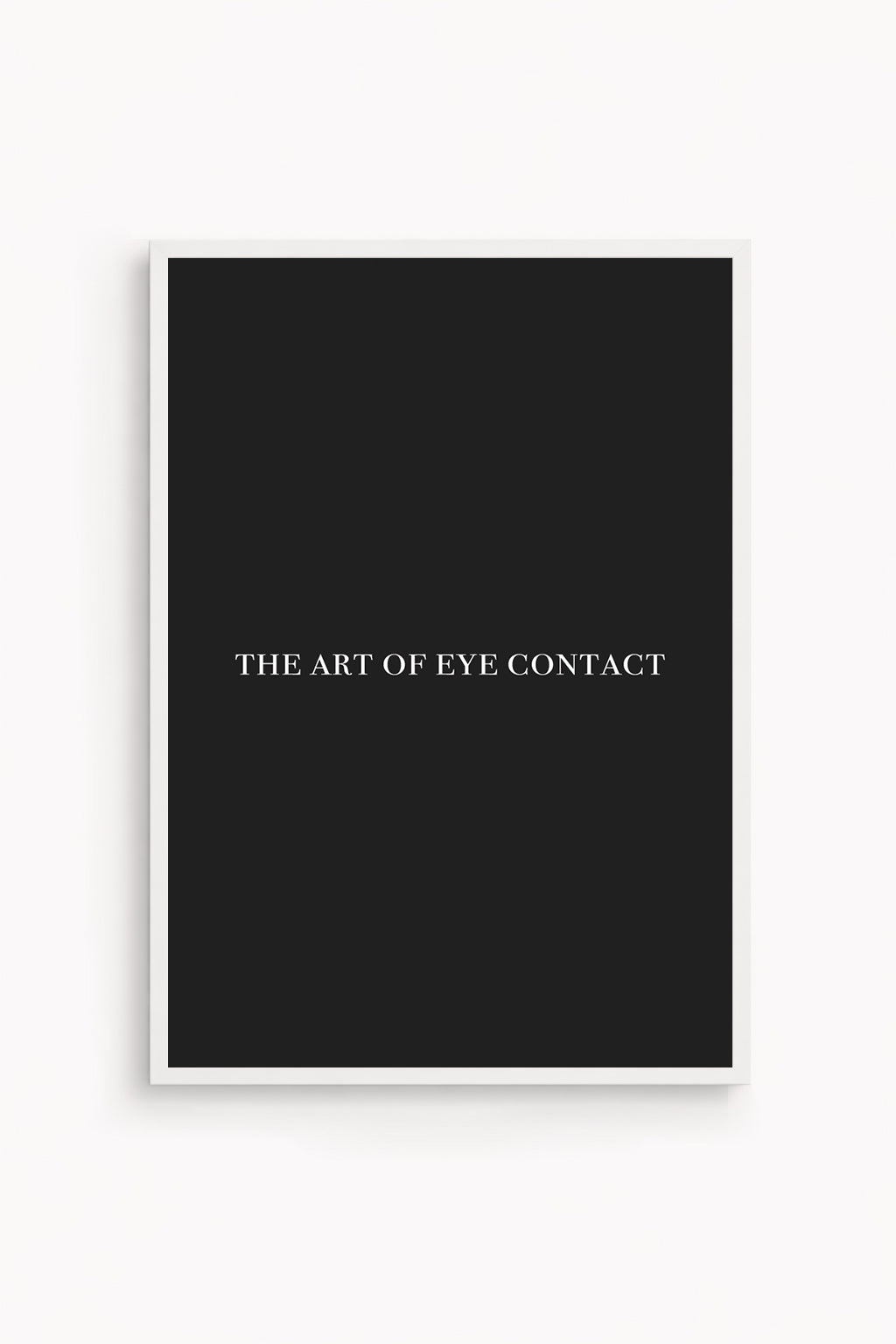 The Art of Eye Contact