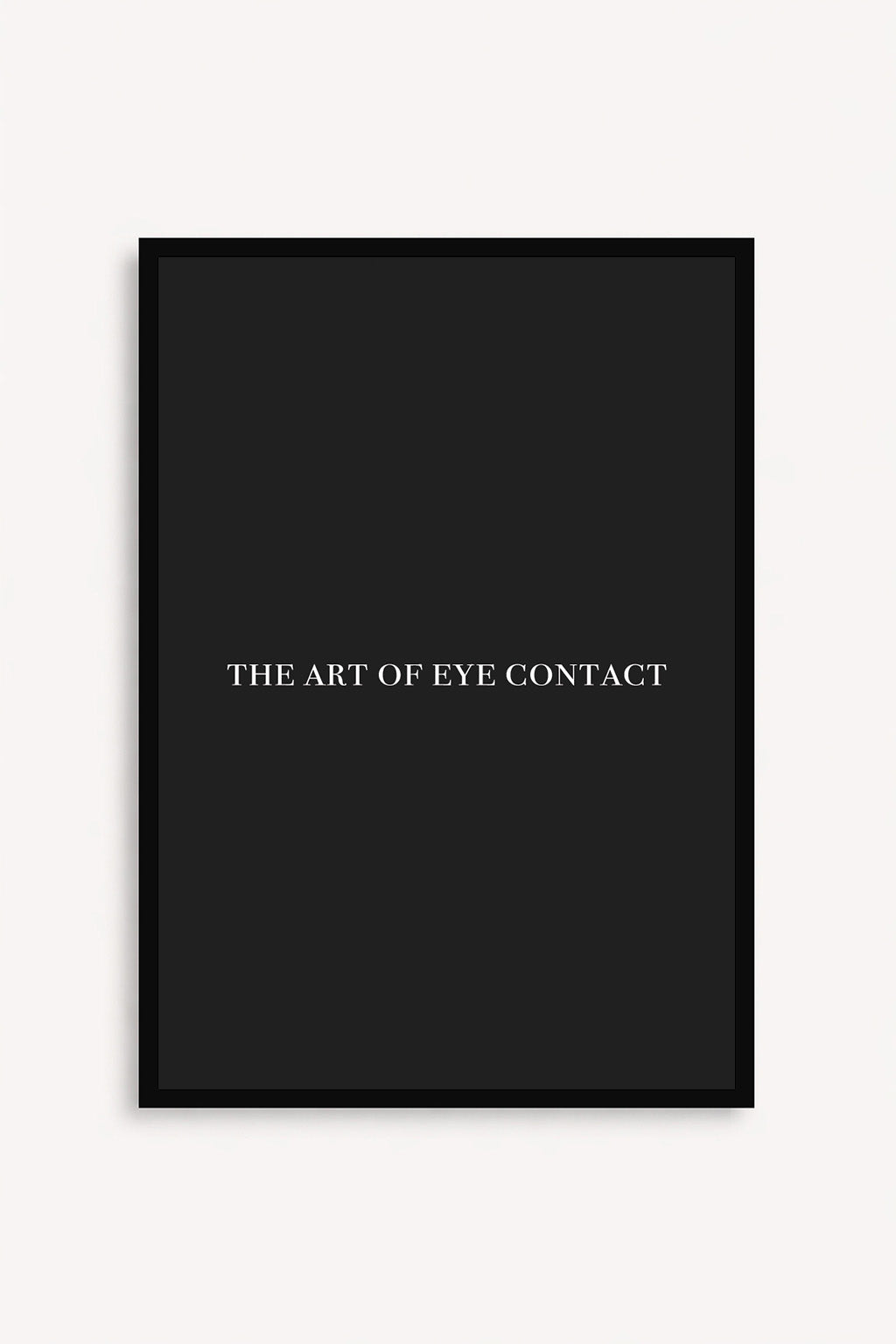 The Art of Eye Contact